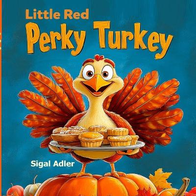 Little Red Perky Turkey: Children Thanksgiving Story Book - for Preschool Kids