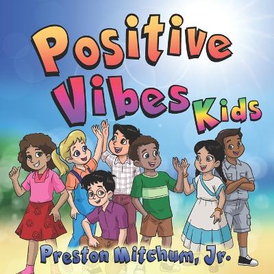Positive Vibes Kids - The Picture Book: A Look at Positivity!