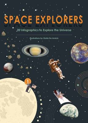 Space Explorers: 20 Infographics to Explore the Universe