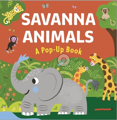 Savanna Animals: A Pop-Up Book