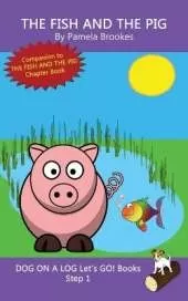 The Fish And The Pig: Sound-Out Phonics Books Help Developing Readers, including Students with Dyslexia, Learn to Read (Step 1 in a Systematic Series of Decodable Books)