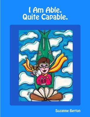 I Am Able. Quite Capable.