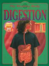 My Healthy Body: Digestion