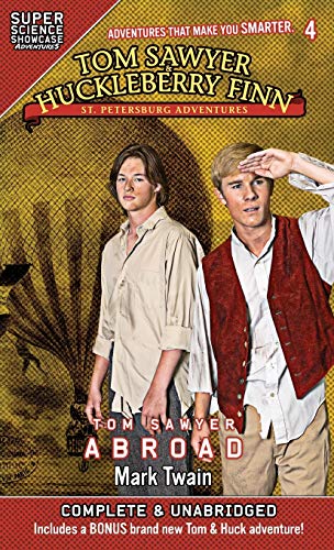 Tom Sawyer & Huckleberry Finn: St. Petersburg Adventures: Tom Sawyer Abroad (Super Science Showcase)