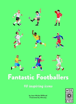 40 Inspiring Icons: Fantastic Footballers: Meet 40 game changers