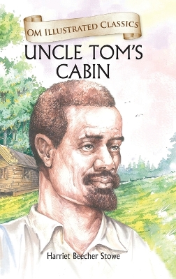 Uncle Tom's Cabin- Om Illustrated Classics