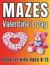 Valentines Day Gifts for Kids: Valentines Day Mazes Book for Kids Ages 8-12: 44 Different Shapes Activity Puzzles Book for Boys and Girls