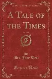 A Tale of the Times, Vol. 1 of 3 (Classic Reprint)