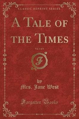 A Tale of the Times, Vol. 1 of 3 (Classic Reprint)