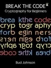 Break the Code: Cryptography for Beginners