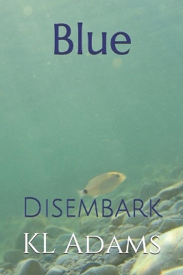 Blue: Disembark