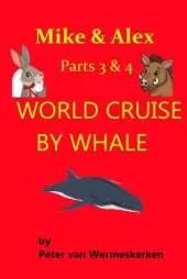 World Cruise by Whalr: Miker & Alex, parts 3 and 4