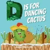 D Is For Dancing Cactus: Learning the Alphabet the Fun Way