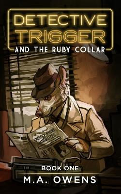 Detective Trigger and the Ruby Collar: Book One