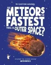 Are Meteors the Fastest Thing in Outer Space?: Discover the science behind meteoritics