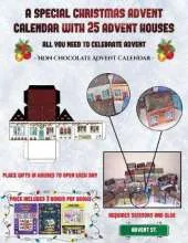Non Chocolate Advent Calendar (A special Christmas advent calendar with 25 advent houses - All you need to celebrate advent): An alternative special Christmas advent calendar: Celebrate the days of advent using 25 fillable DIY decorated paper houses