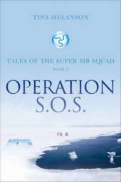 Operation S.O.S.: Tales of the Super Sib Squad: Book 2