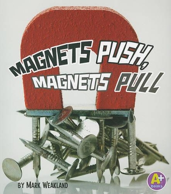 Science Starts Magnets Push, Magnets Pull