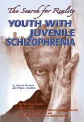 Youth with Juvenile Schizophrenia: The Search for Reality