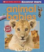 Scholastic Discover More: Animal Babies