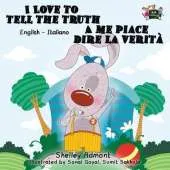 I Love to Tell the Truth a Me Piace Dire La Verita: English Italian Bilingual Edition