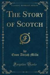 The Story of Scotch (Classic Reprint)