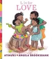 L is for Love: A first book of L words to give to someone you love, from the award-winning creators of Baby goes to Market, ages 3, 4, 5, 6