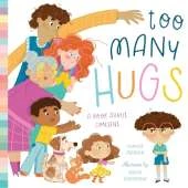 Too Many Hugs: A Book About Consent