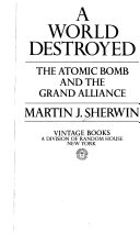 A World Destroyed: The Atomic Bomb and the Grand Alliance