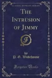 The Intrusion of Jimmy, Vol. 5 (Classic Reprint)