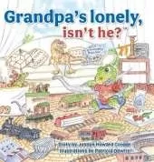 Grandpa's Lonely, Isn't He?