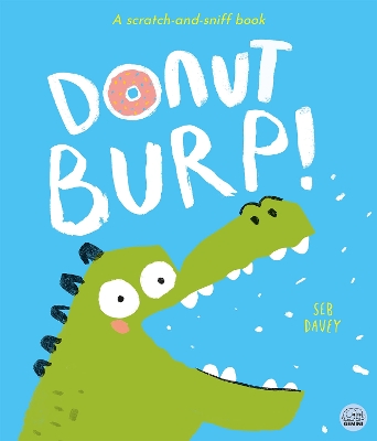 Donut Burp!: A scratch-and-sniff book!