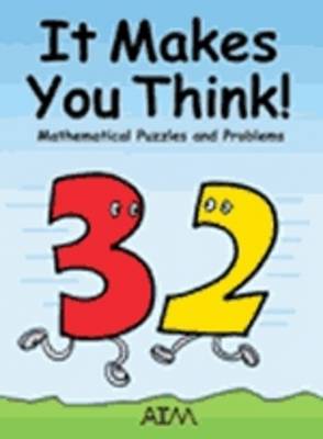 It Makes You Think: Mathematical Puzzles and Problems