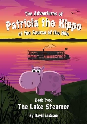 The Adventures of Patricia the Hippo at the Source of the Nile: The Lake Steamer