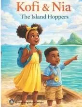 Kofi & Nia The Island Hoppers: Islands Around The Caribbean