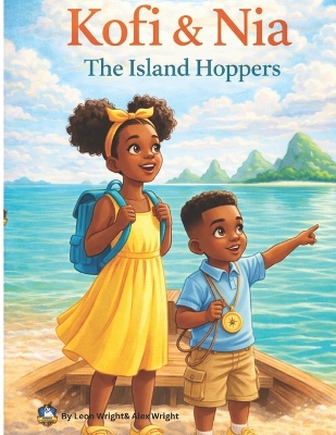 Kofi & Nia The Island Hoppers: Islands Around The Caribbean