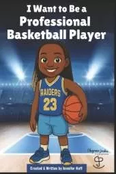 I Want to Be a Professional Basketball Player