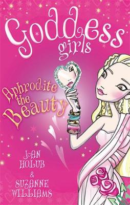 Goddess Girls: Aphrodite the Beauty: Book 3