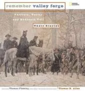 Remember Valley Forge: Patriots, Tories, and Spies Tell Their Story