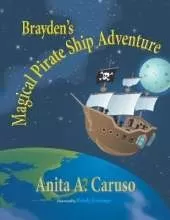 Brayden's Magical Pirate Ship Adventure: Book 4 in the Brayden's Magical Journey Series