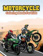 Motorcycle Coloring Book for Kids: Kids Coloring Book Filled with Motorcycles Designs, Cute Gift for Boys and Girls Ages 4-8