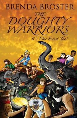 The Doughty Warriors 'It's Our Forest Too!'