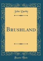 Brushland (Classic Reprint)