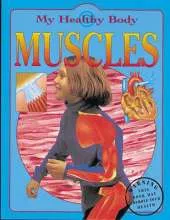 My Healthy Body: Muscles