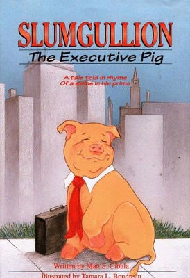 Slumgullion: The Executive Pig