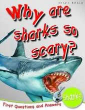 1st Questions and Answers Sharks: Why are Sharks So Scary?