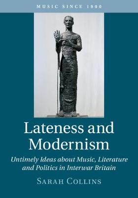 Music since 1900 Lateness and Modernism