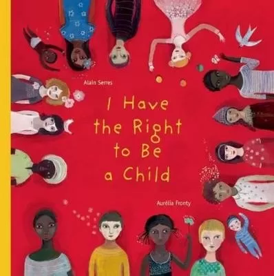 I Have the Right to be a Child