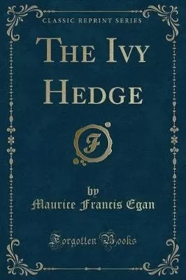 The Ivy Hedge (Classic Reprint)