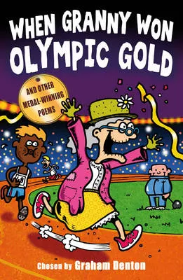 When Granny Won Olympic Gold: and other medal-winning poems